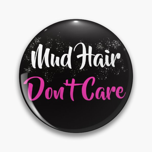 Item preview, Mud Hair Don't Care Mud RunTeam Muddy Race Team 4x4 Offroading ATV designed and sold by theshirtinator.