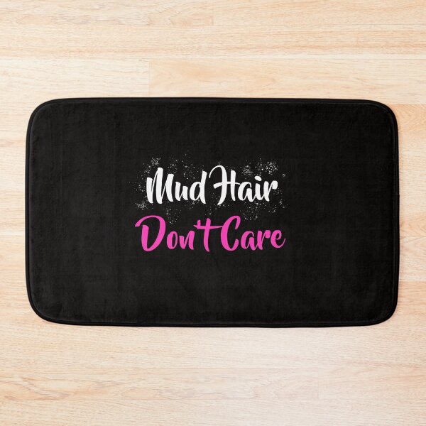 Item preview, Mud Hair Don't Care Mud RunTeam Muddy Race Team 4x4 Offroading ATV designed and sold by theshirtinator.