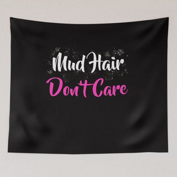Item preview, Mud Hair Don't Care Mud RunTeam Muddy Race Team 4x4 Offroading ATV designed and sold by theshirtinator.