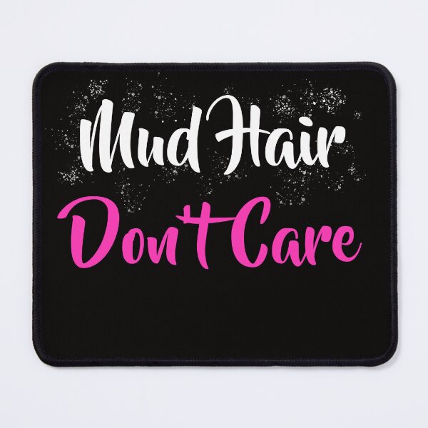 Item preview, Mud Hair Don't Care Mud RunTeam Muddy Race Team 4x4 Offroading ATV designed and sold by theshirtinator.