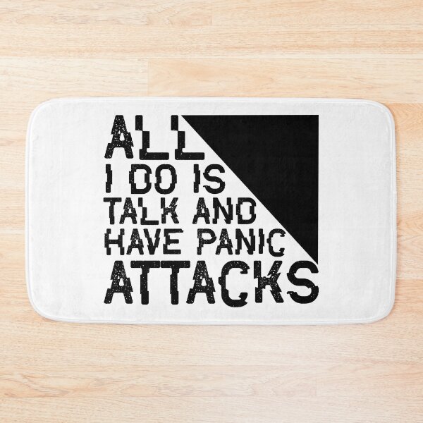 Item preview, All I Do Is Talk  And Have Panic Attacks designed and sold by Art-Ona.