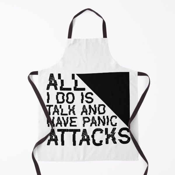 Item preview, All I Do Is Talk And Have Panic Attacks designed and sold by Art-Ona.