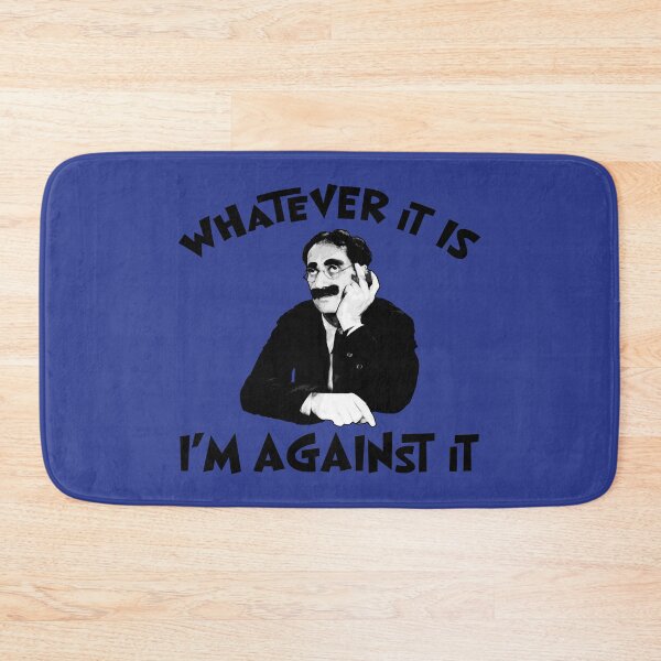 Item preview, Whatever it is I'm Against it! designed and sold by kryten4k.