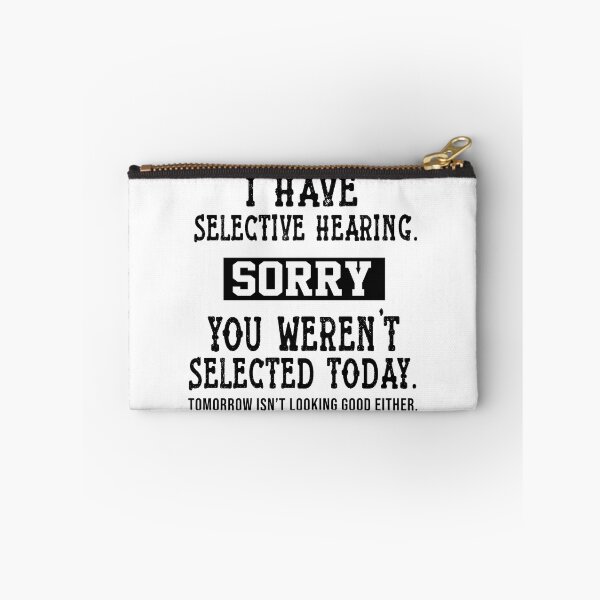 Item preview, I Have Selective Hearing, You Weren't Selected Sassy funny sarcastic offended Rude saying  designed and sold by joygift369.