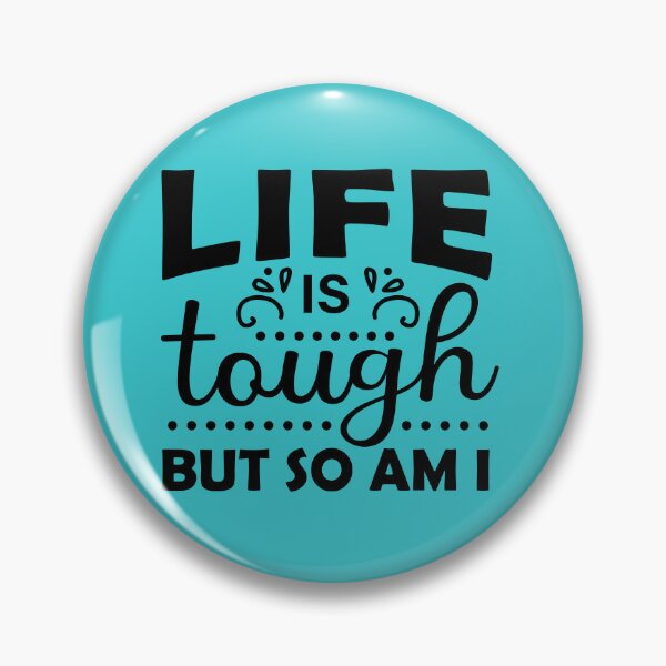 Item preview, life is tough but so am I, life is tough but so am i designed and sold by angelescar.