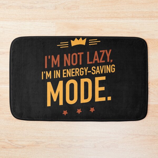 Item preview, I'm not lazy, I'm in energy-saving mode designed and sold by Best-Designers.