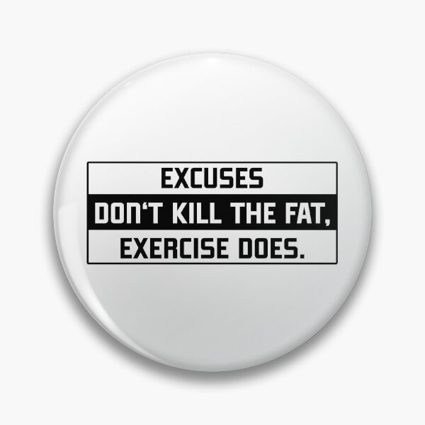 Item preview, Excuses don't kill the fat, exercise does. designed and sold by smileyjazz.