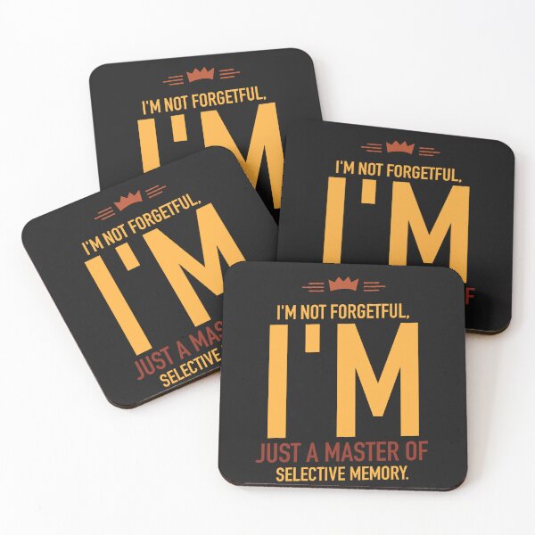 Item preview, I'm not forgetful, I'm just a master of selective memory designed and sold by Best-Designers.