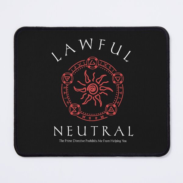 Item preview, Lawful Neutral, The Prime Directive Prohibits Me From Helping You designed and sold by Axel Christian.