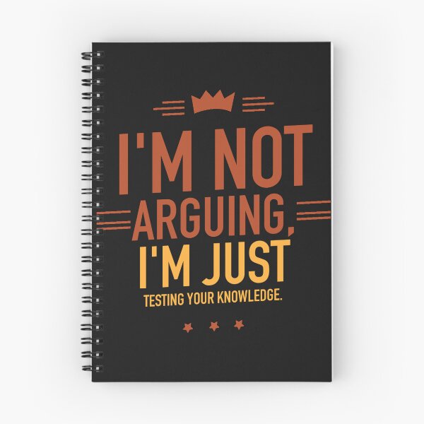 Item preview, I'm not arguing, I'm just testing your knowledge designed and sold by Best-Designers.
