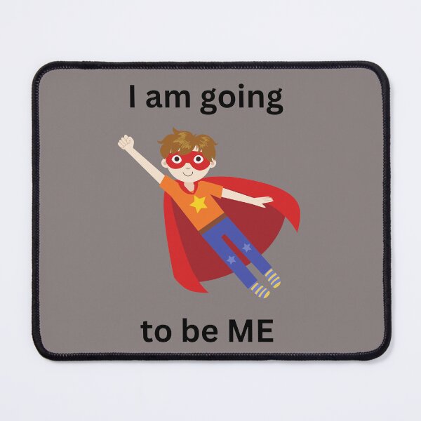 Item preview, I am going to be me designed and sold by Forever-gifts.