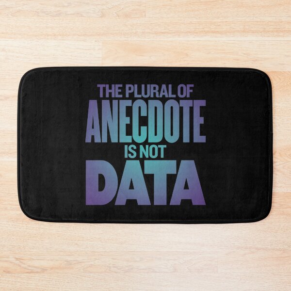 Item preview, The plural of anecdote is not data. v.1 designed and sold by x1brett.