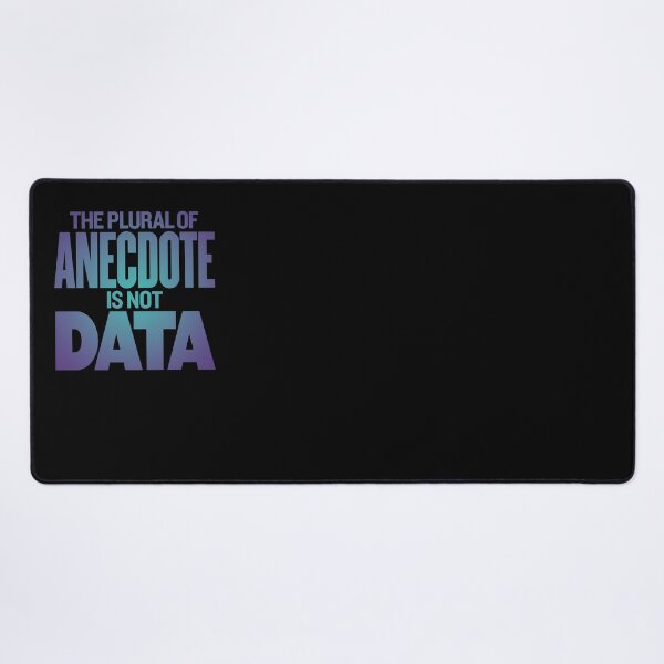 Item preview, The plural of anecdote is not data. v.1 designed and sold by x1brett.