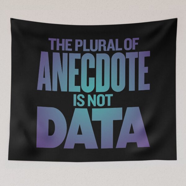 Item preview, The plural of anecdote is not data. v.1 designed and sold by x1brett.