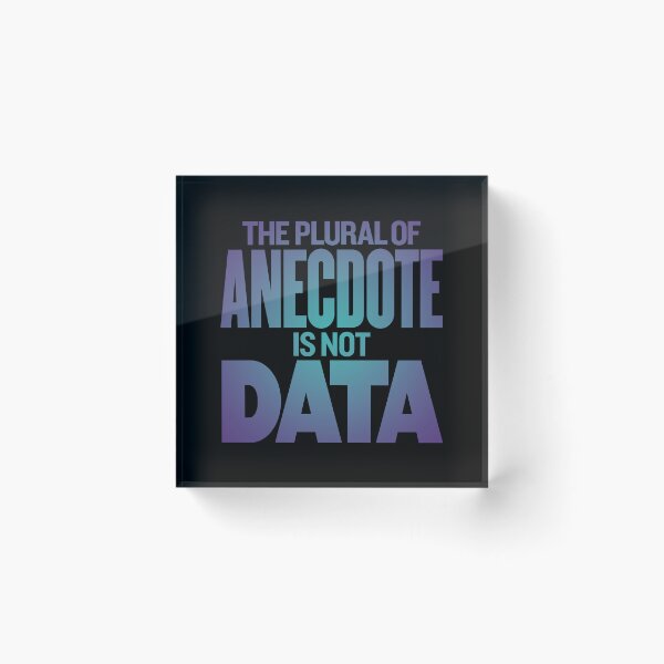Item preview, The plural of anecdote is not data. v.1 designed and sold by x1brett.