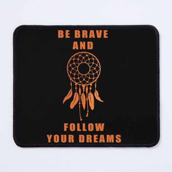 Item preview, Be brave and follow your dreams designed and sold by softgraphics.
