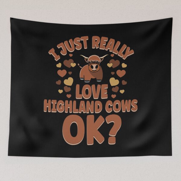 Item preview, I Just Really Love Highland Cows OK designed and sold by eternallygifted.