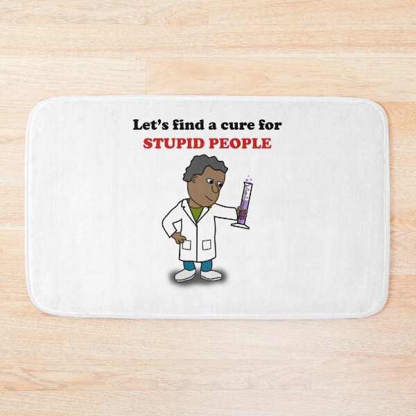 Item preview, Let's find a cure for stupid people designed and sold by kamilbogaty1.