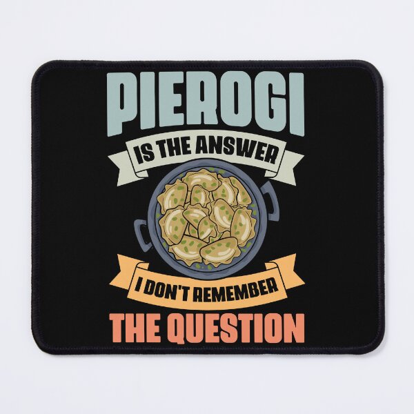 Item preview, Retro Pierogi Is The Answer I Don't Remember The Question designed and sold by Nessshirts.