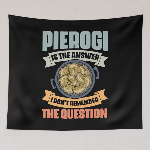 Item preview, Retro Pierogi Is The Answer I Don't Remember The Question designed and sold by Nessshirts.