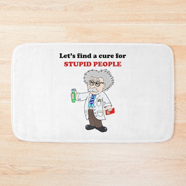 Item preview, Let's find a cure for stupid people designed and sold by kamilbogaty1.