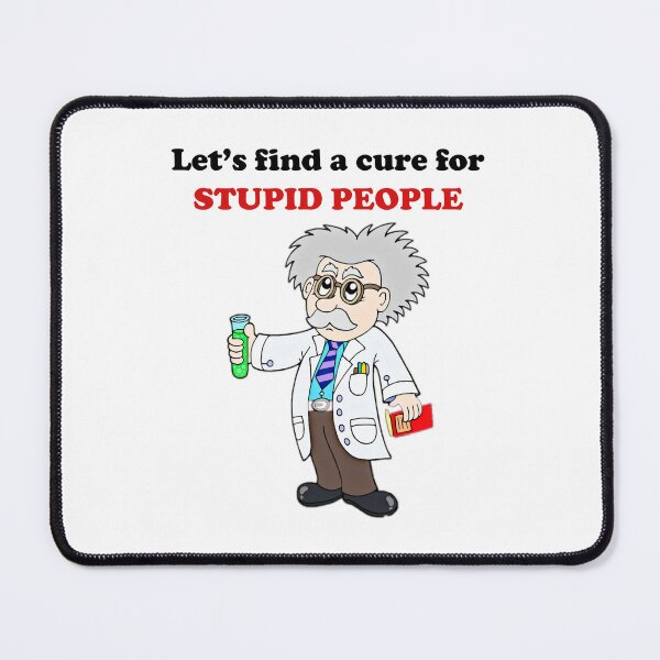 Item preview, Let's find a cure for stupid people designed and sold by kamilbogaty1.
