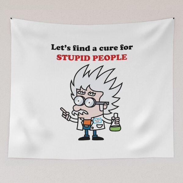 Item preview, Let's find a cure for stupid people designed and sold by kamilbogaty1.