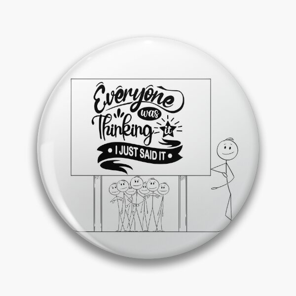 Item preview, Everyone was thinking it I just said it designed and sold by courtney petersen.