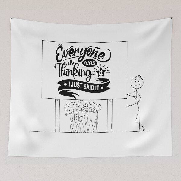 Item preview, Everyone was thinking it I just said it designed and sold by courtney petersen.