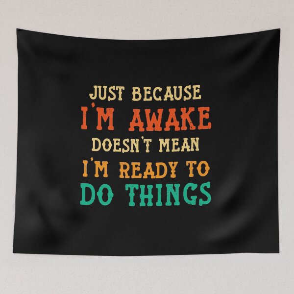 Item preview, gift for lazy Just Because I'm Awake Sassy funny sarcastic offended Rude saying  designed and sold by joygift369.