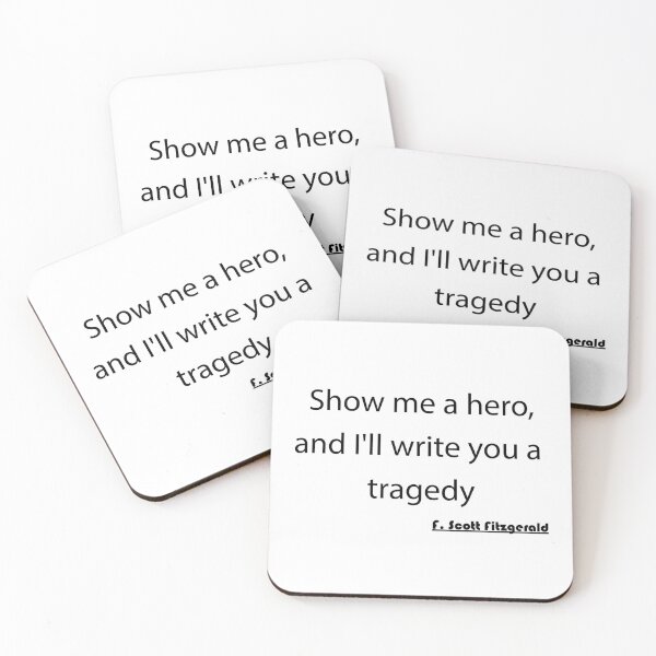 Item preview, Show me a hero, and I'll write you a tragedy. designed and sold by awssitalla.