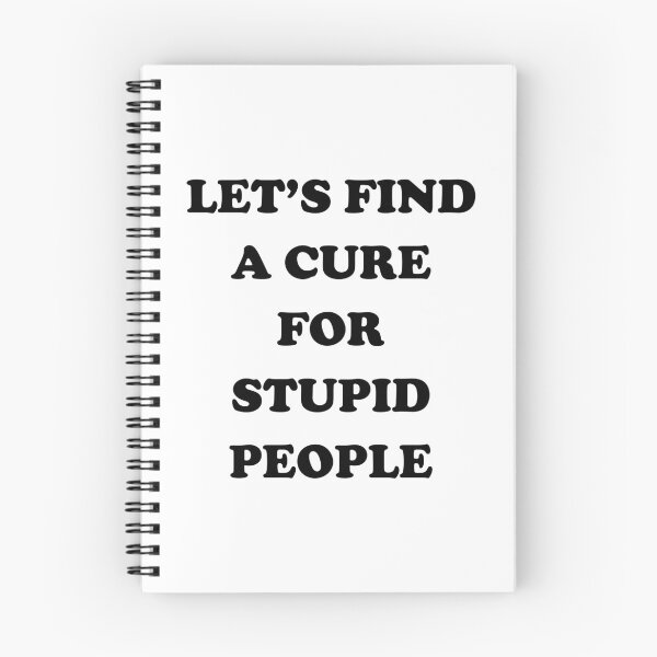 Item preview, Let's find a cure for stupid people designed and sold by kamilbogaty1.