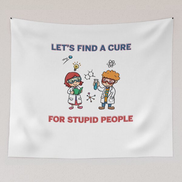 Item preview, Let's find a cure for stupid people designed and sold by kamilbogaty1.