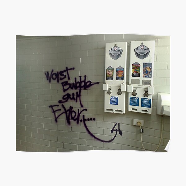 Worst bubblegum ever Poster