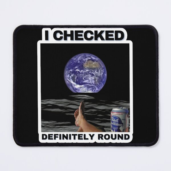 Item preview, Flat Earth I Checked Definitely Round designed and sold by HatzicTshirts.