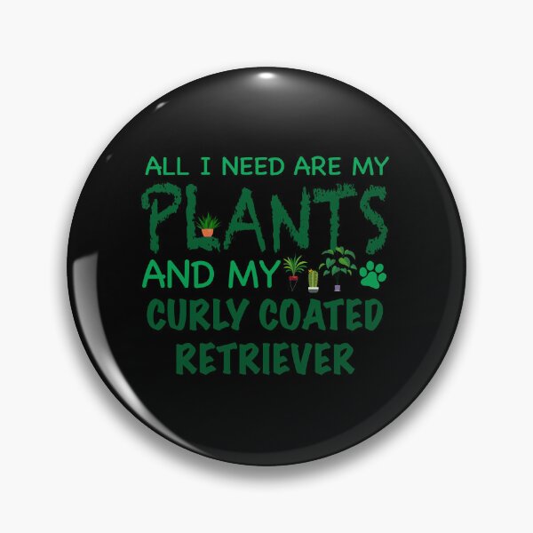 Aperçu de l'œuvre Tout ce dont j'ai besoin, ce sont mes plantes et mon retriever enduit bouclé - chien créée et vendue par CJC Designs.