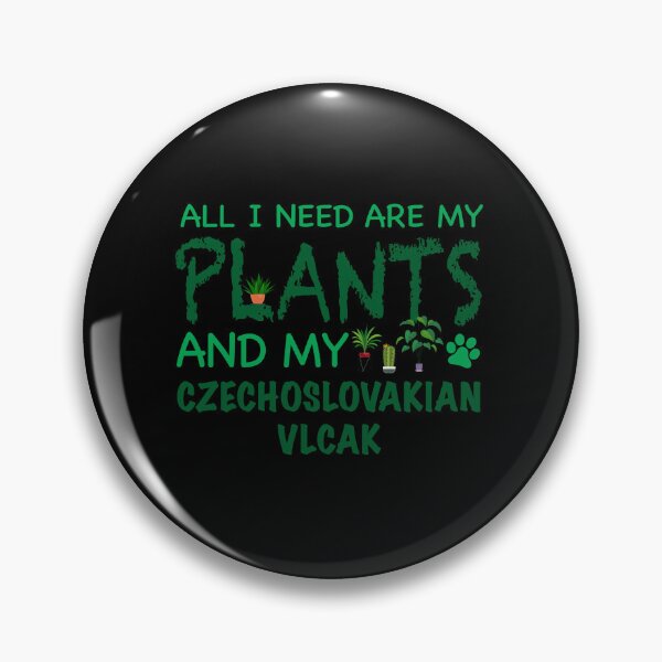 Item preview, All I Need Are My Plants and My Czechoslovakian Vlcak - Dog designed and sold by CJC Designs.