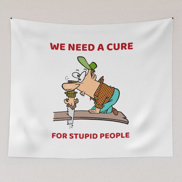 Item preview, We need a cure for stupid people designed and sold by kamilbogaty1.