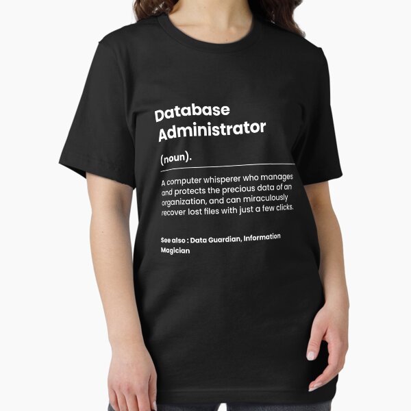 Item preview, Funny Database Administrator designed and sold by PixMe.