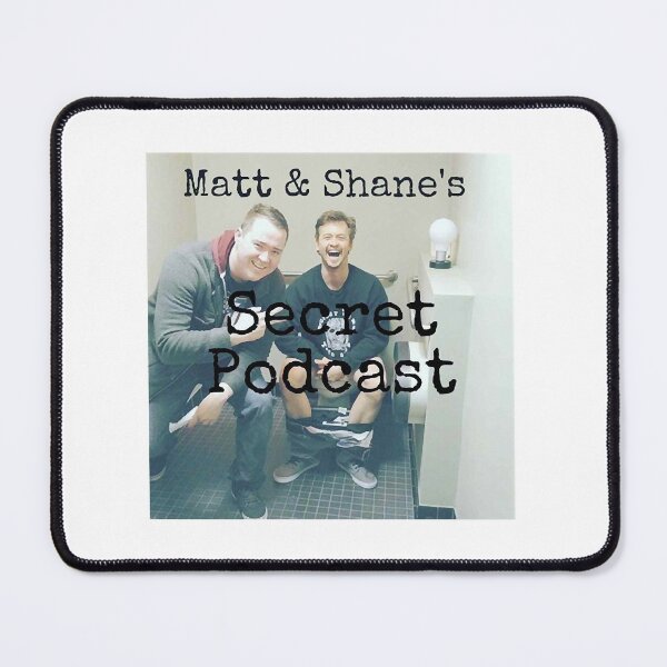 Item preview, Matt and Shane_s Secret Podcast                         designed and sold by RaccoonLakeShop.