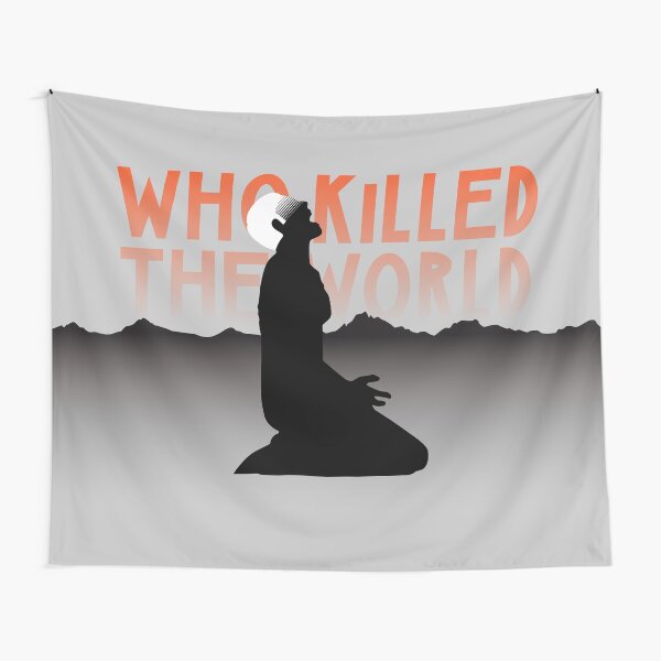 Who Killed The World? Tapestry