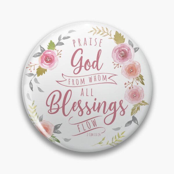 Item preview, Praise God From Whom All Blessings Flow Bush designed and sold by amazingjoy.