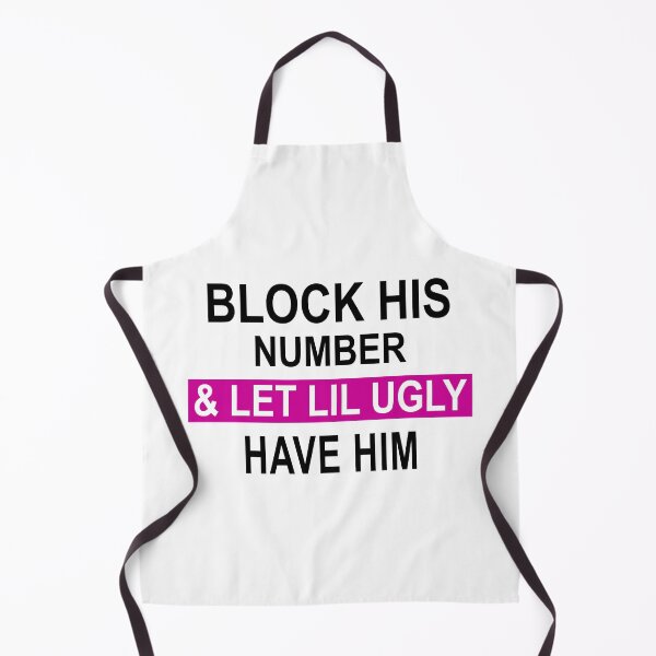 Item preview, Block His Number & Let Lil Ugly Have Him designed and sold by Green ★★★★★.