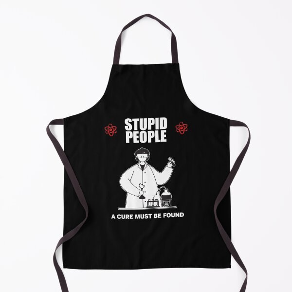Item preview, Stupid people a cure must be found designed and sold by kamilbogaty1.