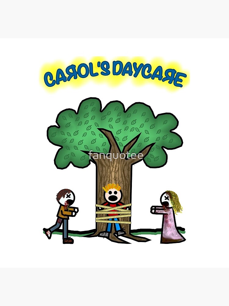 Carol's Daycare Inspired by The Walking Dead by fanquotee