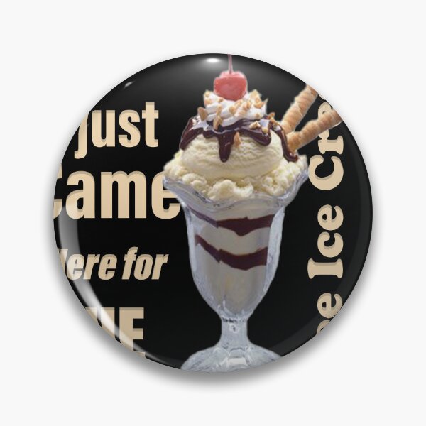 Item preview, Im Just Here For The Free Ice Cream designed and sold by blackout12.