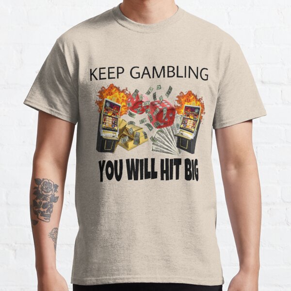 Winning Is Addicting Novelty Gambling Shirt Casino Classic T-Shirt | Redbubble