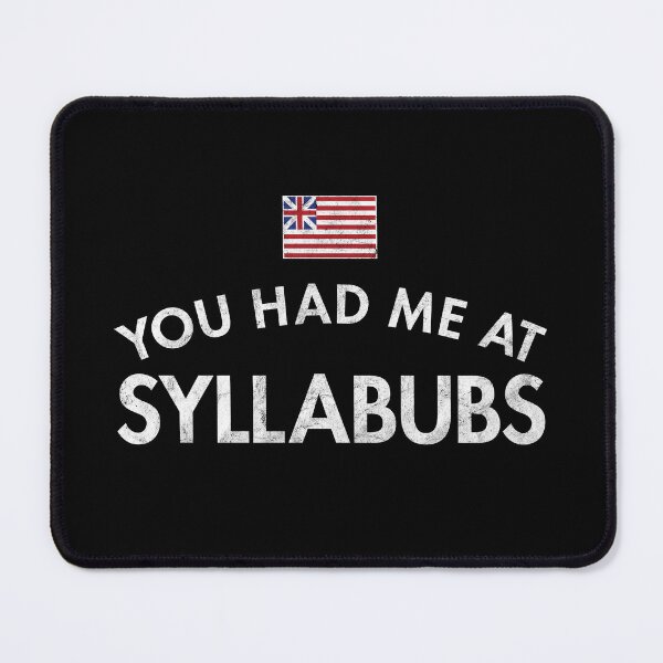Item preview, You Had Me At Syllabubs designed and sold by twHistory.