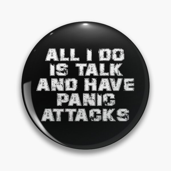 Item preview, All i do is talk , and have panic attacks! designed and sold by Fashimation20.