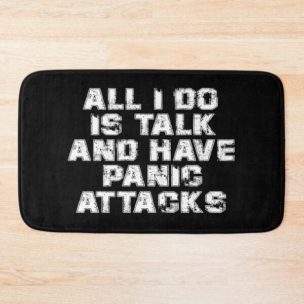 Item preview, All i do is talk , and have panic attacks! designed and sold by Fashimation20.